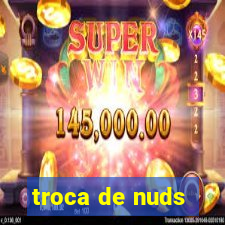 troca de nuds